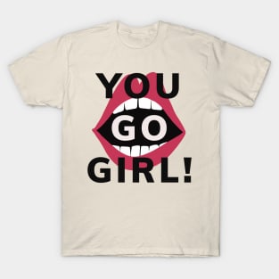 you go girl speak up T-Shirt